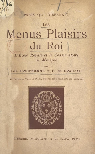 Les menus plaisirs du Roi, l'École royale et le Conservatoire de musique - Ernest de Crauzat, Jacques-Gabriel Prod'Homme - FeniXX réédition numérique