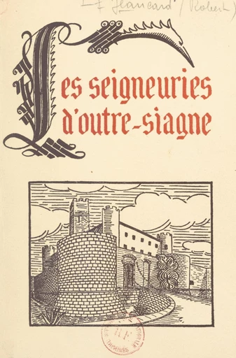 Les seigneuries d'Outre-Siagne : de la reine Jeanne à François Ier - Robert Jeancard - FeniXX réédition numérique