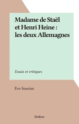 Madame de Staël et Henri Heine : les deux Allemagnes