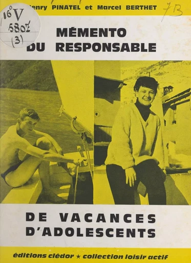 Mémento du responsable de vacances d'adolescents - Marcel Berthet, Henry Pinatel - FeniXX réédition numérique