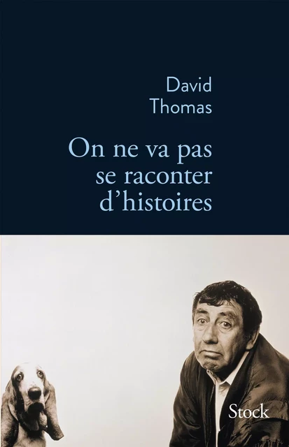 On ne va pas se raconter d'histoires - David Thomas - Stock