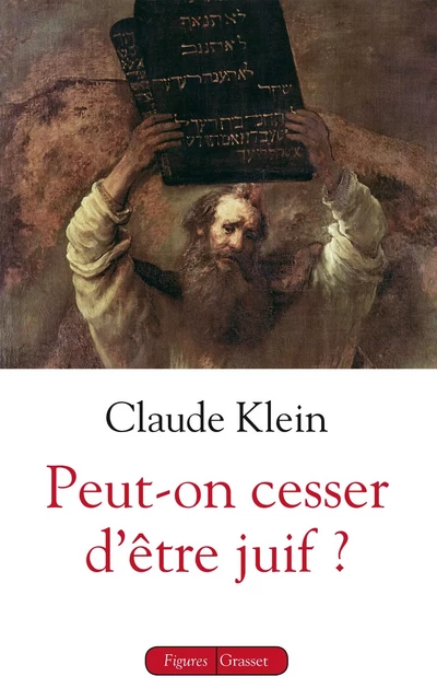 Peut-on cesser d'être juif ? - Claude Klein - Grasset