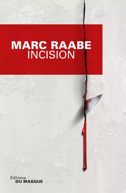 Incision - Marc Raabe - Le Masque