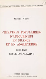 Théâtres populaires d'aujourd'hui en France et en Angleterre