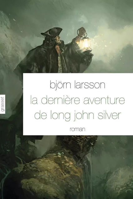 La dernière aventure de Long John Silver - Björn Larsson - Grasset