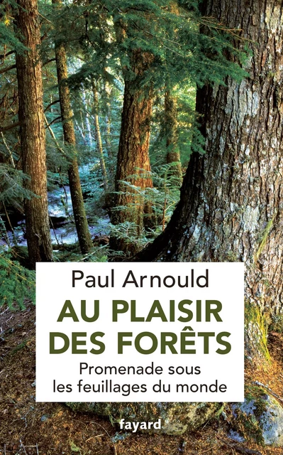 Au plaisir des forêts - Paul Arnould - Fayard