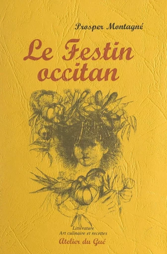 Le festin occitan - Prosper Montagné - FeniXX réédition numérique