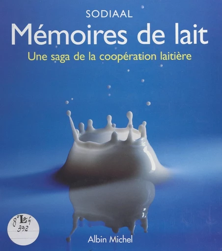 Mémoires de lait -  SODIAAL - FeniXX réédition numérique