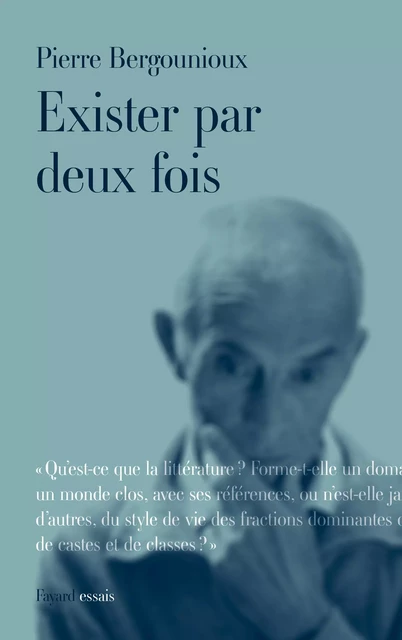 Exister par deux fois - Pierre Bergounioux - Fayard