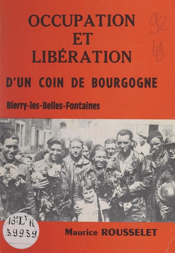 Occupation et libération d'un coin de Bourgogne - Maurice Rousselet - FeniXX réédition numérique