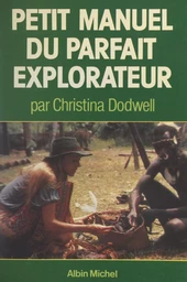 Petit manuel du parfait explorateur