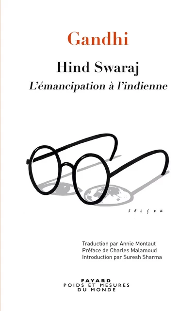 Hind Swaraj - L'émancipation à l'indienne -  Gandhi - Fayard