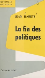 La fin des politiques