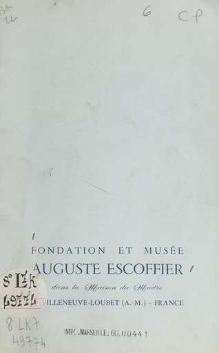 Fondation et musée Auguste Escoffier, dans la maison du maître à Villeneuve-Loubet - Jean Cassarini,  Fondation Auguste Escoffier, E.-A. Herbodeau - FeniXX réédition numérique