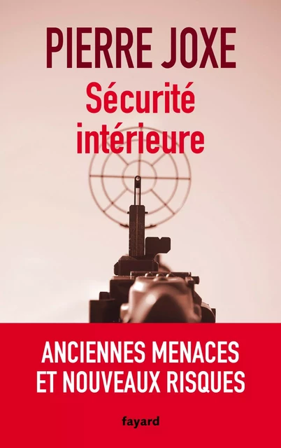 Sécurité intérieure - Pierre Joxe - Fayard