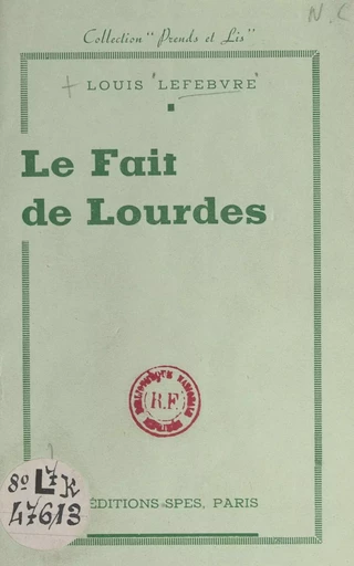 Le fait de Lourdes - Louis Lefebvre - FeniXX réédition numérique