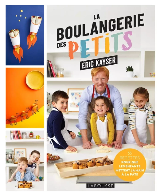 La boulangerie des petits - Eric Kayser - Larousse