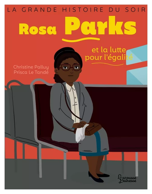 Rosa Parks et la lutte pour l'égalité - Christine Palluy - Larousse