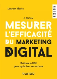 Mesurer l'efficacité du marketing digital - 3e éd