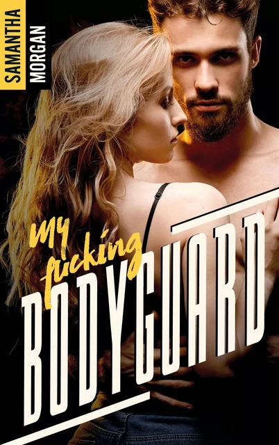 My fucking Bodyguard - Samantha Morgan - BMR