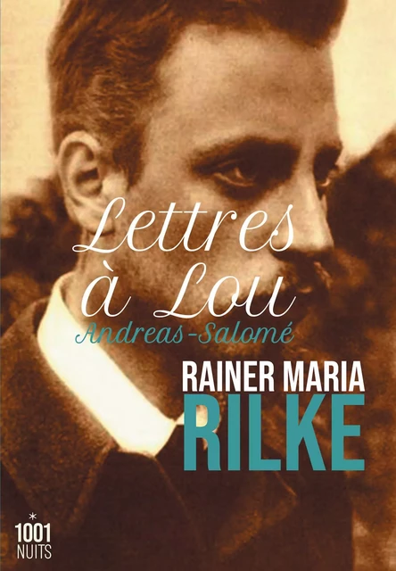 Lettres à Lou Andreas-Salomé - Rainer Maria Rilke - Fayard/Mille et une nuits