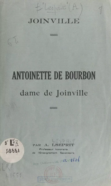 Antoinette de Bourbon, dame de Joinville - Adrien Lesprit - FeniXX réédition numérique