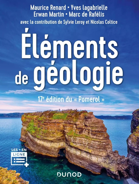 Éléments de géologie - 17e éd. - Maurice Renard, Yves Lagabrielle, Erwan Martin, Marc de Rafélis Saint Sauveur, Nicolas Coltice, Sylvie Leroy - Dunod