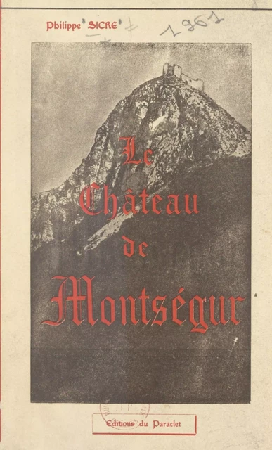 Le château de Montségur - Philippe Sicre - FeniXX réédition numérique