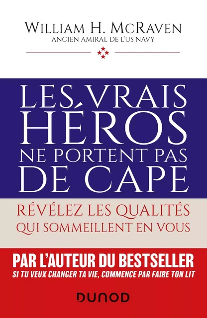 Les vrais héros ne portent pas de cape - Amiral William H. McRaven - Dunod