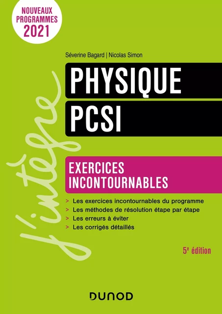 Physique Exercices incontournables PCSI - 5e éd. - Séverine Bagard, Nicolas Simon - Dunod