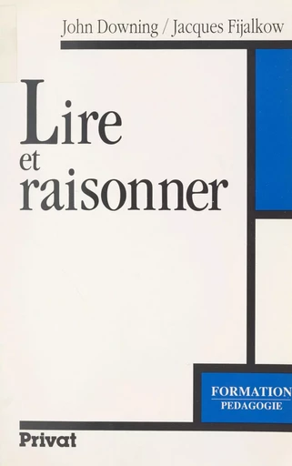 Lire et raisonner - John Downing, Jacques Fijalkow - FeniXX réédition numérique