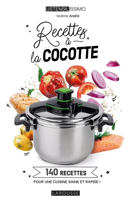 Recettes à la cocotte - Noëmie André - Larousse