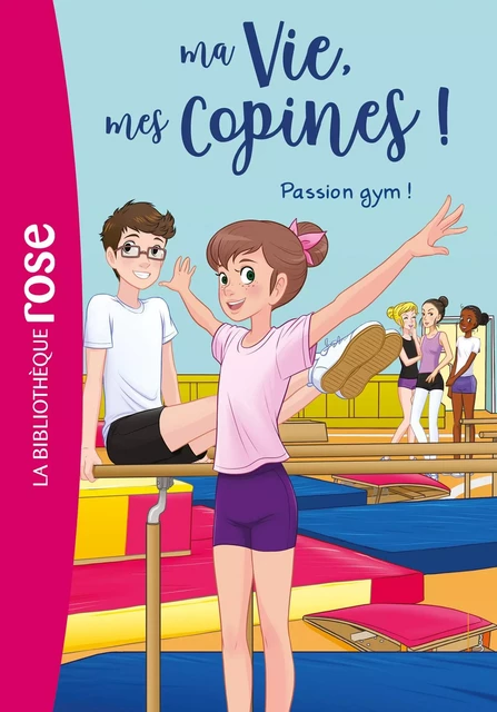 Ma vie, mes copines 24 - Passion gym ! - Hachette Livre - Hachette Jeunesse