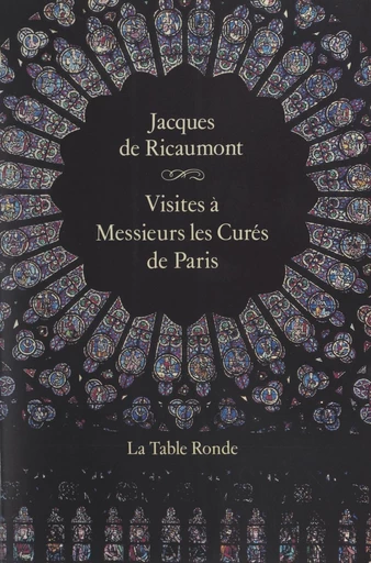 Visites à Messieurs les curés de Paris - Jacques de Ricaumont - FeniXX réédition numérique