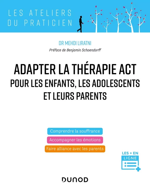 Adapter la thérapie ACT pour les enfants, les adolescents et leurs parents - Mehdi Liratni - Dunod