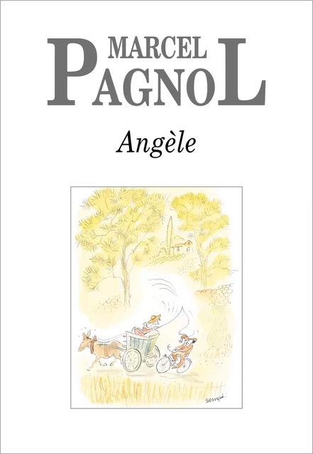 Angèle - Marcel Pagnol - Grasset