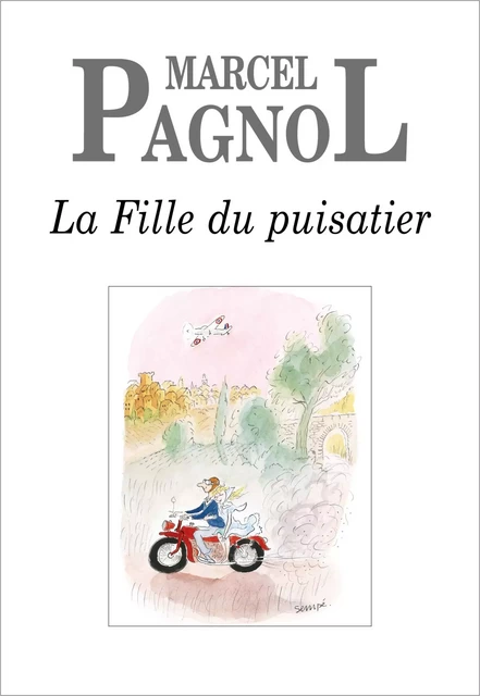 La Fille du puisatier - Marcel Pagnol - Grasset