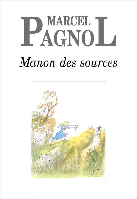 Manon des sources - Marcel Pagnol - Grasset