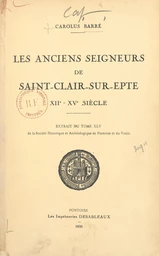 Les anciens seigneurs de Saint-Clair-sur-Epte, XIIe-XVe siècle