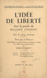 L'idée de liberté dans la pensée de Benjamin Constant : essai de critique historique