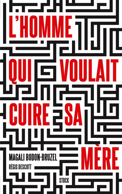 L'homme qui voulait cuire sa mère - Régis Descott, Magali Bodon-Bruzel - Stock