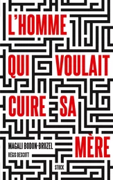 L'homme qui voulait cuire sa mère