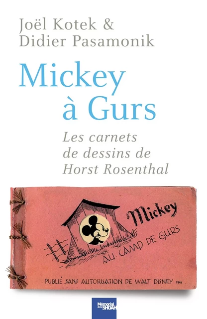 Mickey à Gurs - Joël Kotek, Didier Pasamonik - Calmann-Lévy