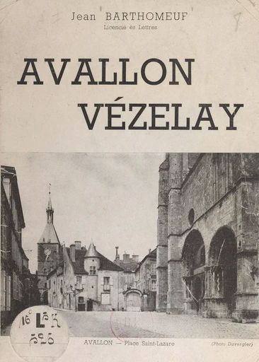 Avallon, Vézelay - Jean Barthomeuf - FeniXX réédition numérique