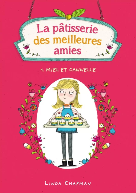 La pâtisserie des meilleures amies 1 - Miel et cannelle - Linda Chapman - Hachette Romans