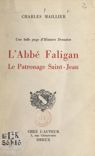 Une belle page d'Histoire drouaise : l'Abbé Faligan, le Patronage Saint-Jean - Charles Maillier - FeniXX réédition numérique