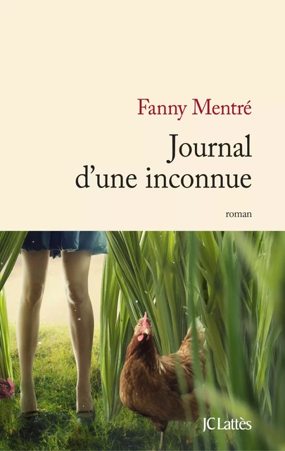 Journal d'une inconnue - Fanny Mentré - JC Lattès