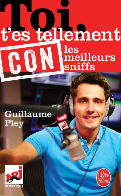 Toi t'es tellement con - Guillaume Pley - Le Livre de Poche