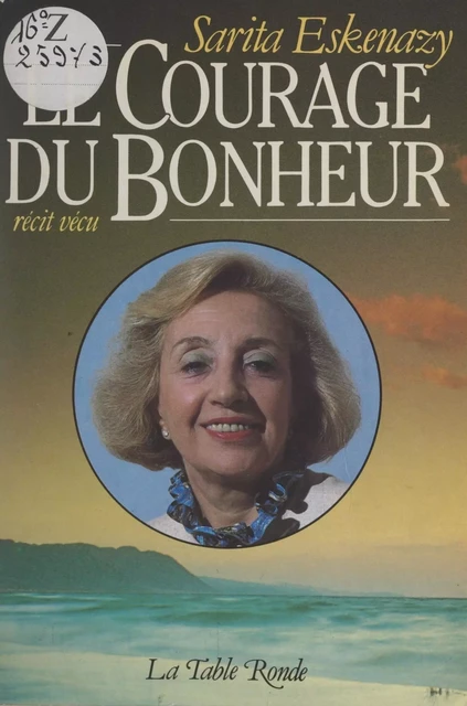 Le courage du bonheur - Sarita Eskenazy - FeniXX réédition numérique