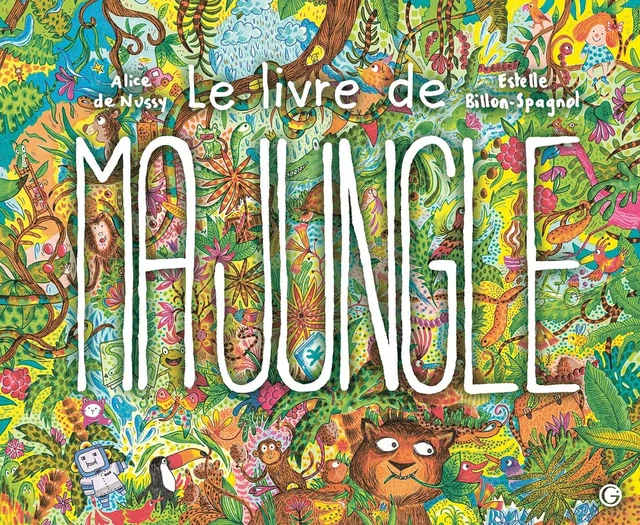 Le livre de ma jungle - Alice de Nussy - Grasset Jeunesse